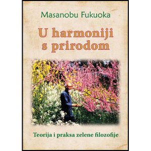 U harmoniji s prirodom – teorija i praksa zelene filozofije